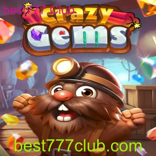 CrazyGems e best777 Club: Explorando o Mundo das Gemas Malucas
